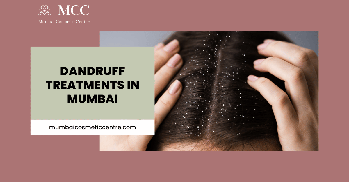 Dandruff Treatments in Mumbai for Healthy, Flake-Free Hair
