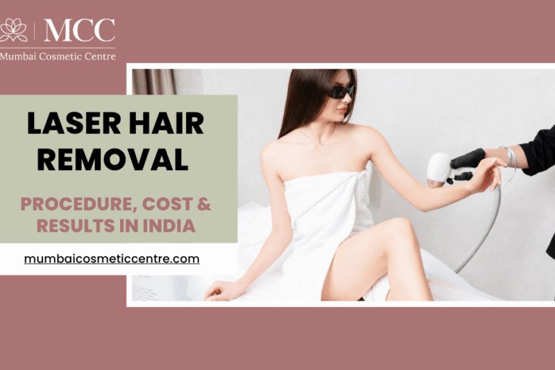 Laser Hair Removal In India: Procedure, Cost & Results