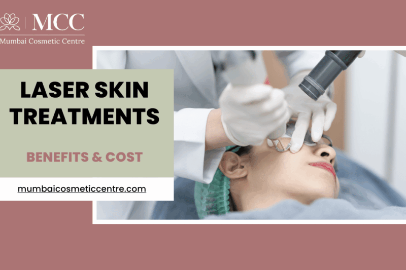 Laser Skin Treatments in Mumbai: Benefits & Cost