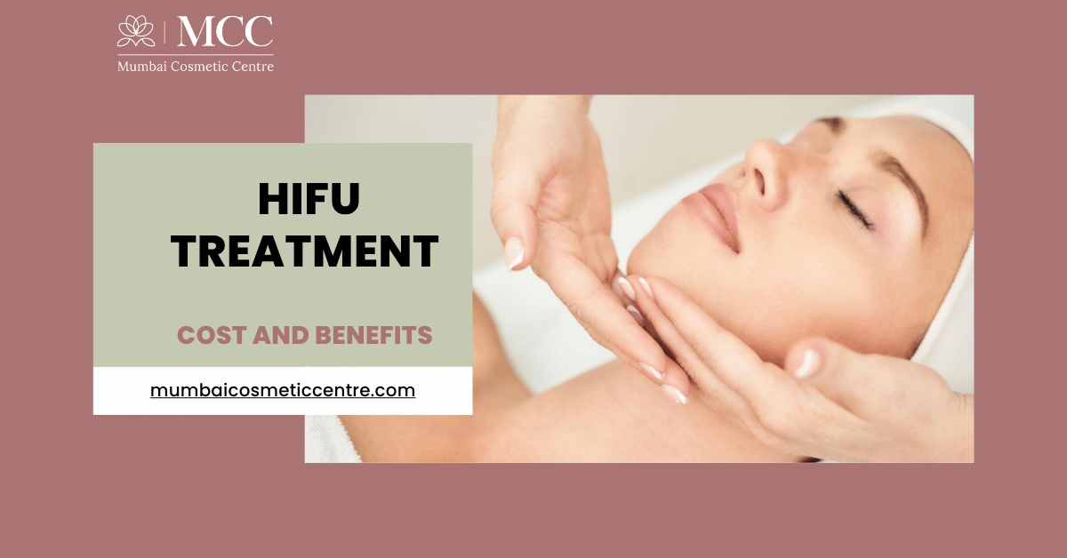Best Hifu treatment in Mumbai: Cost and Benefits
