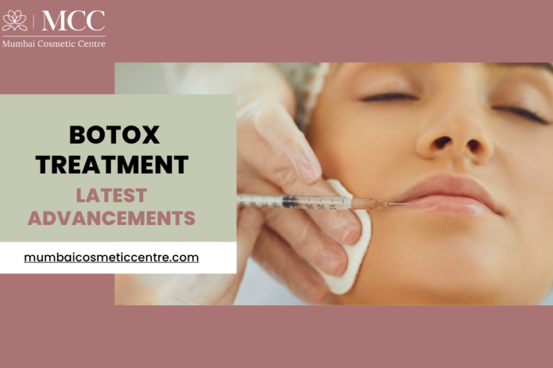 Latest Advancements in Botox Treatment Available in Mumbai