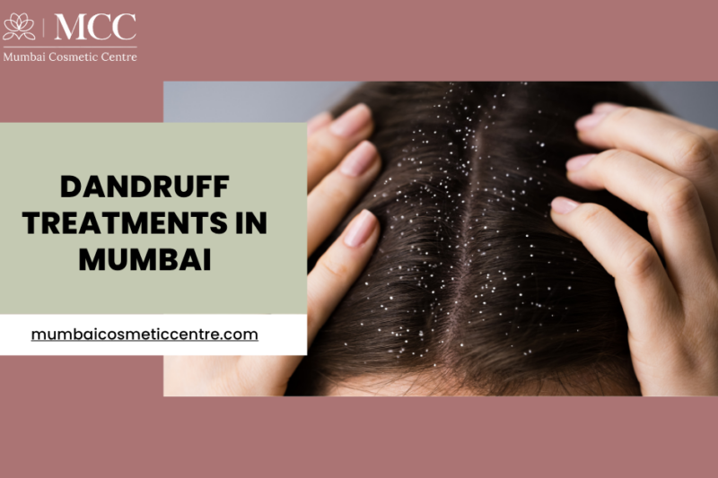 Dandruff Treatments in Mumbai for Healthy, Flake-Free Hair