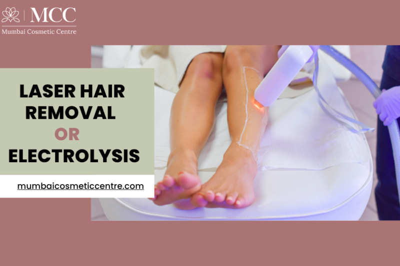 Laser hair removal or electrolysis: Which one is best?