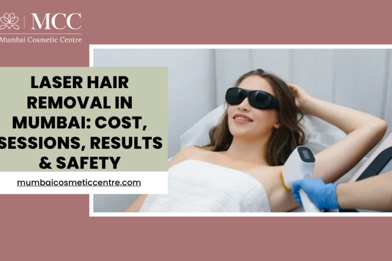 laser hair removal mumbai cost sessions results safety