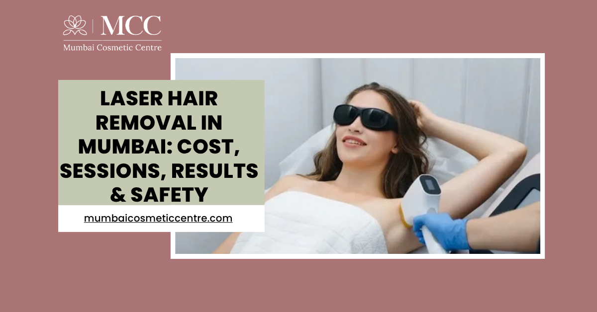laser hair removal mumbai cost sessions results safety