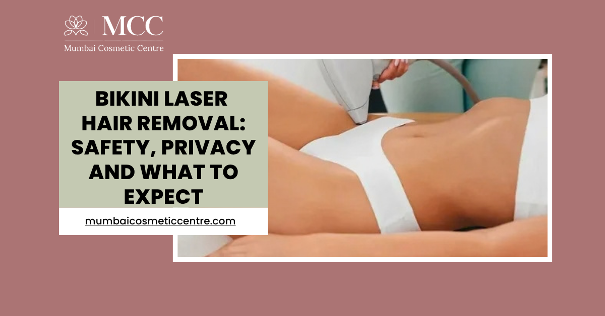 Bikini Laser Hair Removal: Safety, Privacy and What to Expect