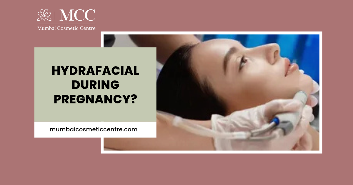 Can You Get a HydraFacial During Pregnancy?