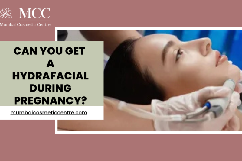 Can You Get a HydraFacial During Pregnancy?