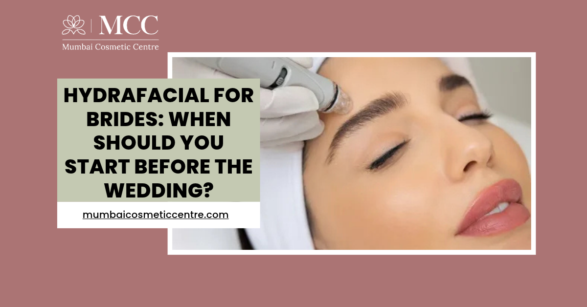 HydraFacial for Brides: When Should You Start Before the Wedding?